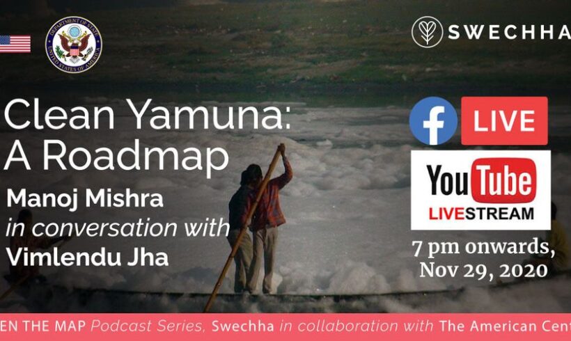 Green The Map Podcast Series #1 – ‘Clean Yamuna – A Roadmap – In Conversation with Mr. Manoj Mishra Green The Map Podcast Series #1 – ‘Clean Yamuna – A Roadmap – In Conversation with Mr. Manoj Mishra